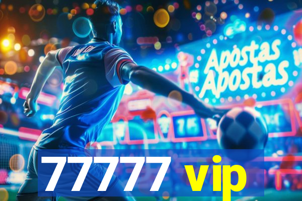 77777 vip